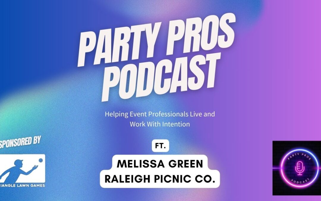 Party Pros Podcast – Melissa Green of Raleigh Picnic Co